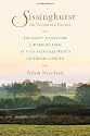 Sissinghurst, An Unfinished History: The Quest to Restore a Working Farm at Vita Sackville-West's Legendary Garden