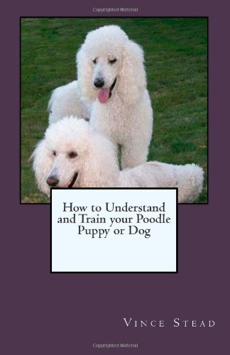 How to Understand and Train your Poodle Puppy or Dog-how to train puppy