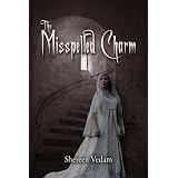 The Misspelled Charm ~ Shereen Vedam