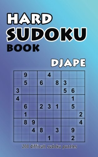 Hard Sudoku Book: 200 Difficult Sudoku Puzzles (Volume 1)