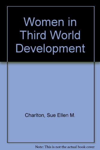 Women In Third World Development, by Sue Ellen Charlton