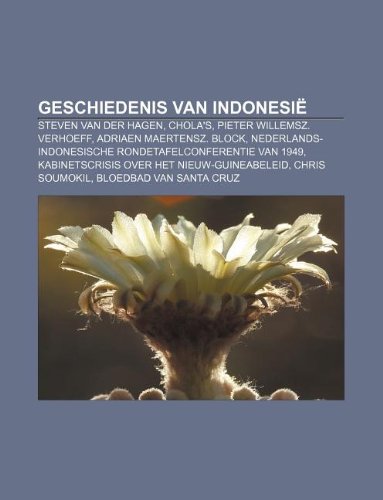 Geschiedenis Van Indonesi: Steven Van Der Hagen, Chola's, Pieter Willemsz. Verhoeff, Adriaen Maertensz. Block