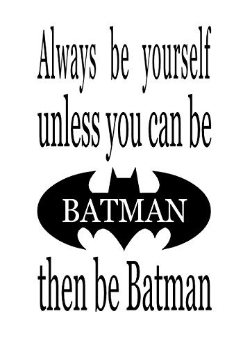 Always be Batman vinyl decal wall decals 18x11 inches