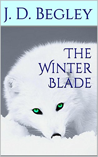 The Winter Blade (The Harbinger Relics Trilogy Book 1), by J. D. Begley