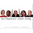 In Character: Actors Acting by  Howard Schatz