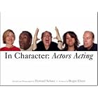 Click here to buy In Character: Actors Acting by  Howard Schatz.