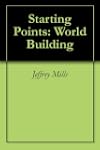 Starting Points: World Building