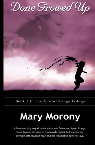 Done Growed Up (Apron Strings Trilogy) (Volume 2)