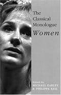 The Classical Monologue (W) (Monologue and Scene Books)