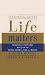 Life Matters: Creating a Dynamic Balance of Work, Family, Time & Money
