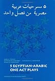 Books : 5 Egyptian-Arabic One Act Plays: A First Reader