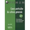 Cours particulier de culture g�n�rale (nouvelle �dition)