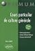 Cours particulier de culture g�n�rale (nouvelle �dition)