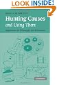 Hunting Causes and Using Them: Approaches in Philosophy and Economics