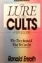 The Lure of the Cults and New Religion: Why They Attract and That We Can Do