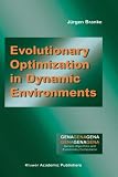 Evolutionary Optimization in Dynamic Environments (Genetic Algorithms and Evolutionary Computation)