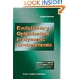 Evolutionary Optimization in Dynamic Environments (Genetic Algorithms and Evolutionary Computation) by Jürgen Branke