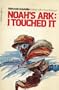 Noah's Ark: I touched It