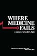 Where Medicine Fails