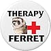 Therapy Ferret 1.25â€ Pinback Button Pin Service Animal Assistance Disability