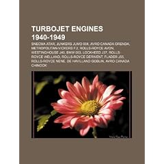 Turbojet Engines 1940-1949: Snecma Atar, Junkers Jumo 004, Avro Canada Orenda, Metropolitan-Vickers F.2, Rolls-Royce Avon, Westinghouse J40