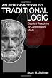 An Introduction To Traditional Logic: Classical Reasoning For Contemporary Minds