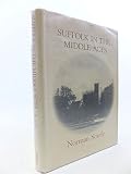 Suffolk in the Middle Ages : studies in places and place-names, the Sutton Hoo ship-burial, saints, mummies and crosses, Domesday Book, and Chronicles of Bury Abbey