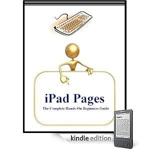 iPad Pages: The Complete Hands-On Beginners Guide (with Index) (Kindle Edition)