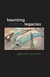 Haunting legacies : violent histories and transgenerational trauma