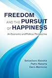 Freedom and the pursuit of happiness : an economic and political perspective