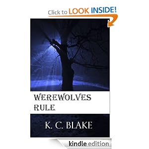 Amazon.com: Werewolves Rule (The Rule Series) eBook: K. C. Blake: Kindle Store