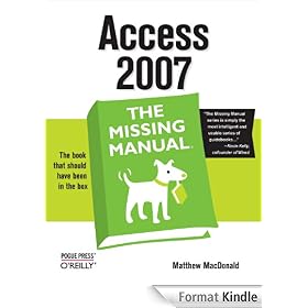 Access 2007: The Missing Manual