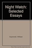 Nightwatch : selected essays