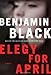 Elegy for April: A Novel