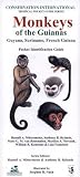 Monkeys of the Guianas: Guyana, Suriname, French Guiana: Pocket Identification Guide (Conservation International Pocket Guide Series)