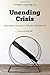 Unending Crisis: National Security Policy After 9/11