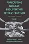 Forecasting Nuclear Proliferation in the 21st Century: Volume 1 The Role of Theory (Stanford Security Studies)
