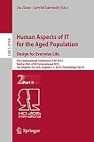 Human aspects of IT for the aged population : first international conference, ITAP 2015, held as part of HCI International 2015, Los Angeles, CA, USA, August 2-7, 2015 : proceedings