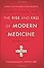 The Rise and Fall of Modern Medicine: Revised Edition