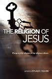 The Religion of Jesus: Escaping the religion of the religious others