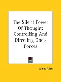 The Silent Power of Thought: Controlling and Directing One's Forces
