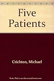 Five patients : the hospital explained