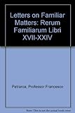 Letters on familiar matters = Rerum familiarium libri