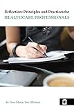 Reflection : principles and practices for healthcare professionals