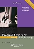 Pretrial Advocacy: Planning, Analysis and Strategy, 3rd Edition