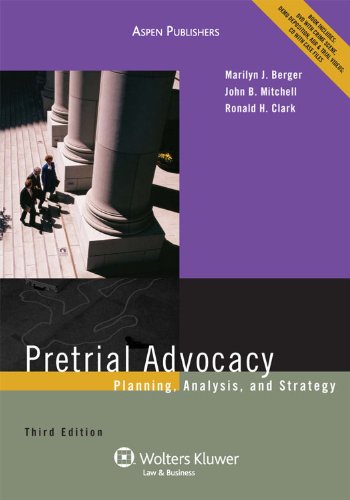 Pretrial Advocacy: Planning, Analysis and Strategy, 3rd Edition