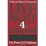Live Right 4 Your Type: The Individualized Prescri&hellip de Peter J. D'Adamo