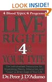Live Right 4 Your Type: The Individualized Prescription for Maximizing Health, Metabolism, and Vitality in Every Stage of Your Life