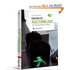 Making of... Teil 3 Kulturbilder: Wie fotografische Werke entstehen