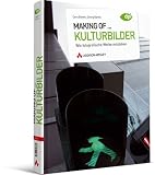 Produkt-Bild: Making of... Teil 3 Kulturbilder: Wie fotografische Werke entstehen